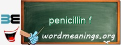 WordMeaning blackboard for penicillin f